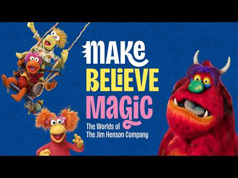 Make Believe Magic: The Worlds of The Jim Henson Company